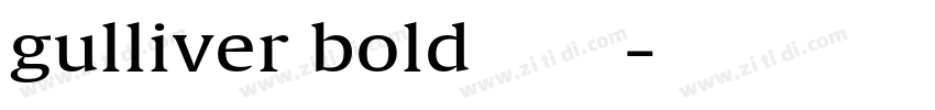 gulliver bold 字体字体转换 gulliver bold 字体字体转换